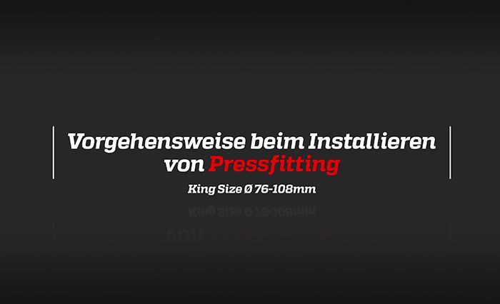Vorgehensweise beim Installieren von Pressfitting 76-108 mm