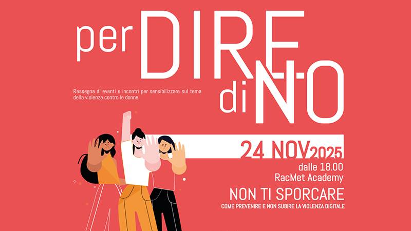 Per DIRE di NO - Non ti sporcare, come prevenire e non subire la violenza digitale